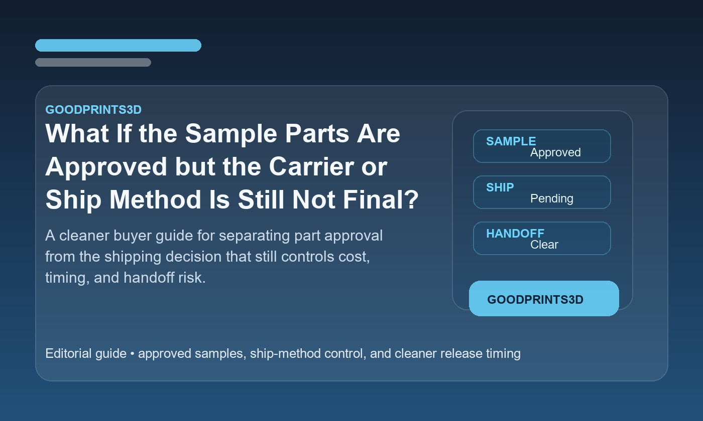 Branded GoodPrints3D article image for a guide about approved sample parts when the carrier or ship method is still not final.