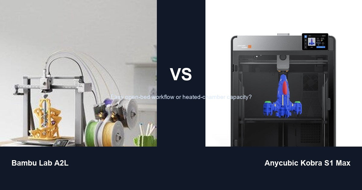 Bambu Lab A2L vs Anycubic Kobra S1 Max large-format 3D printer comparison