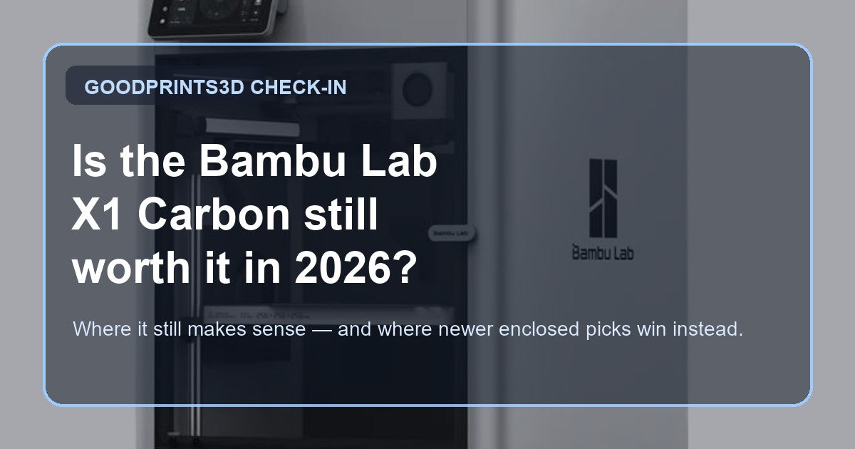 Is the Bambu Lab X1 Carbon still worth it in 2026 hero image