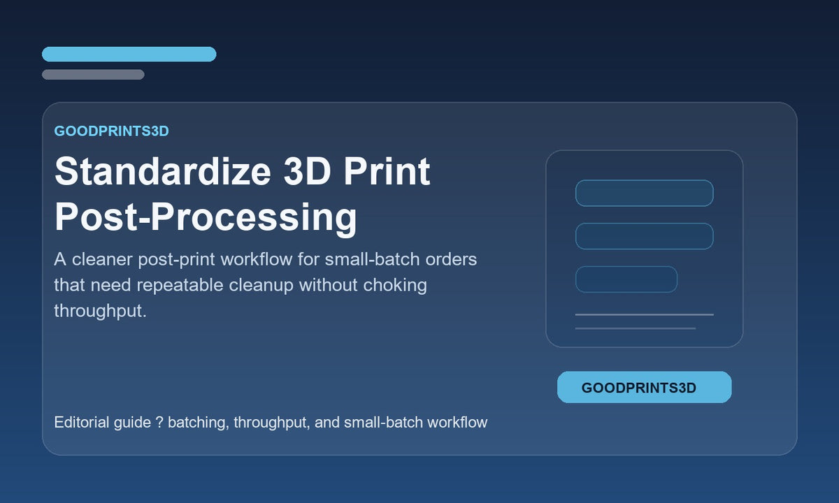 Print Post Example How to Standardize 3D Print Post-Processing for Small Batch Orders Wit ...