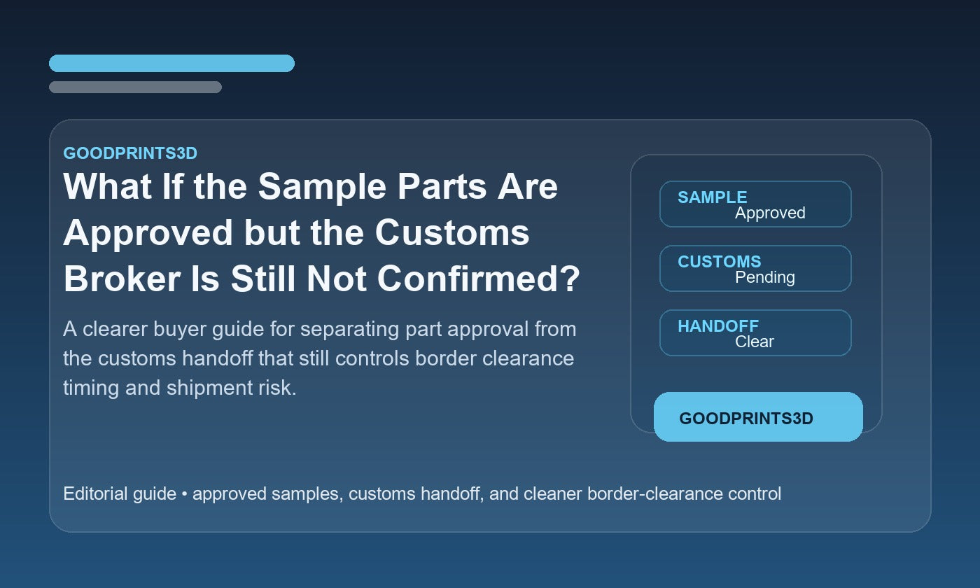 Branded GoodPrints3D article image for a guide about approved sample parts when the customs broker is still not confirmed.