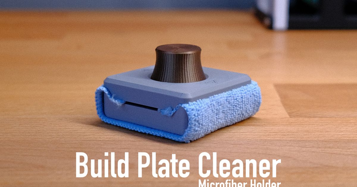 3D printed build plate cleaner microfiber holder for wiping down a printer bed between prints