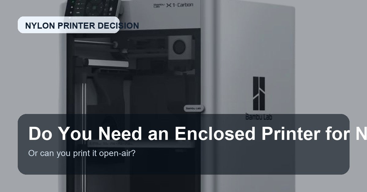 Enclosed printer for nylon buyer decision hero image