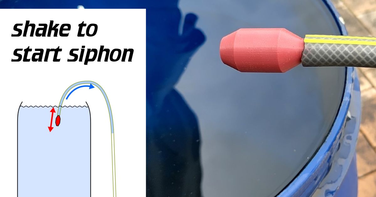 Shaker Siphon for Garden Hose: A 3D Printed Hose Starter for Emptying Rain Barrels, Kiddie Pools, and Water Containers