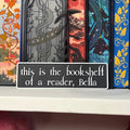 3d Printed Shelf Sign - "This is the bookshelf of a reader"