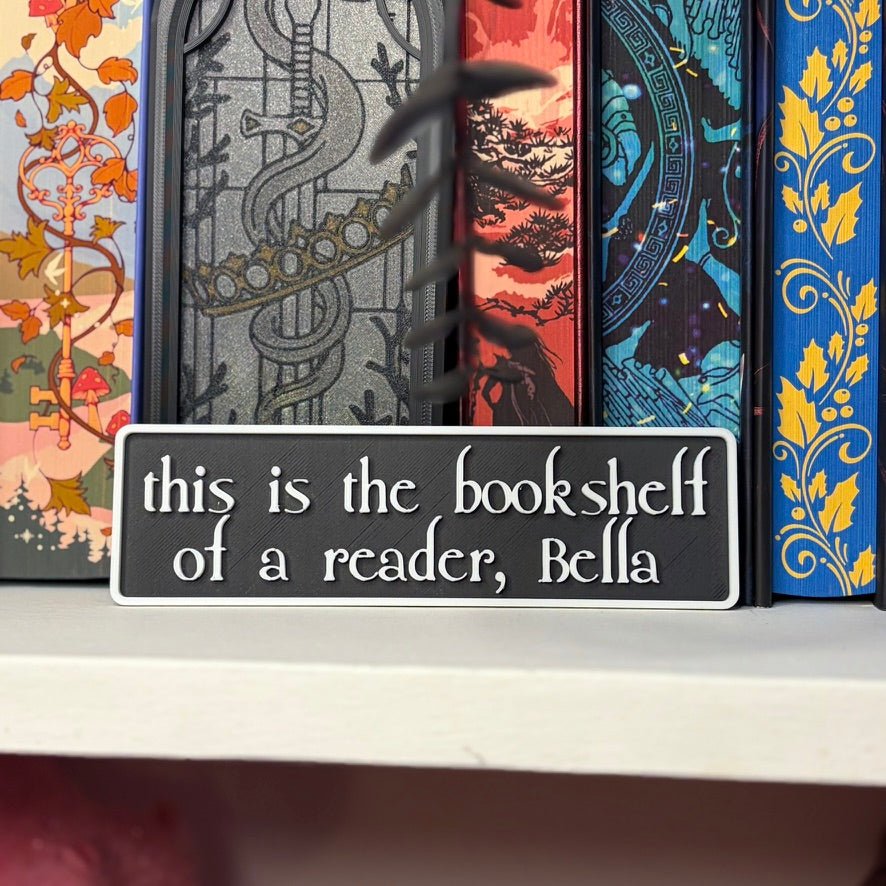 3d Printed Shelf Sign - "This is the bookshelf of a reader"