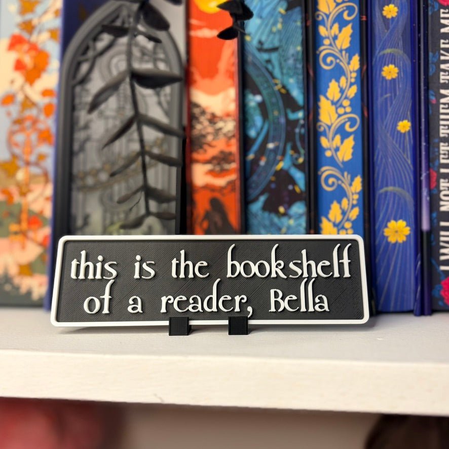 3d Printed Shelf Sign - "This is the bookshelf of a reader"