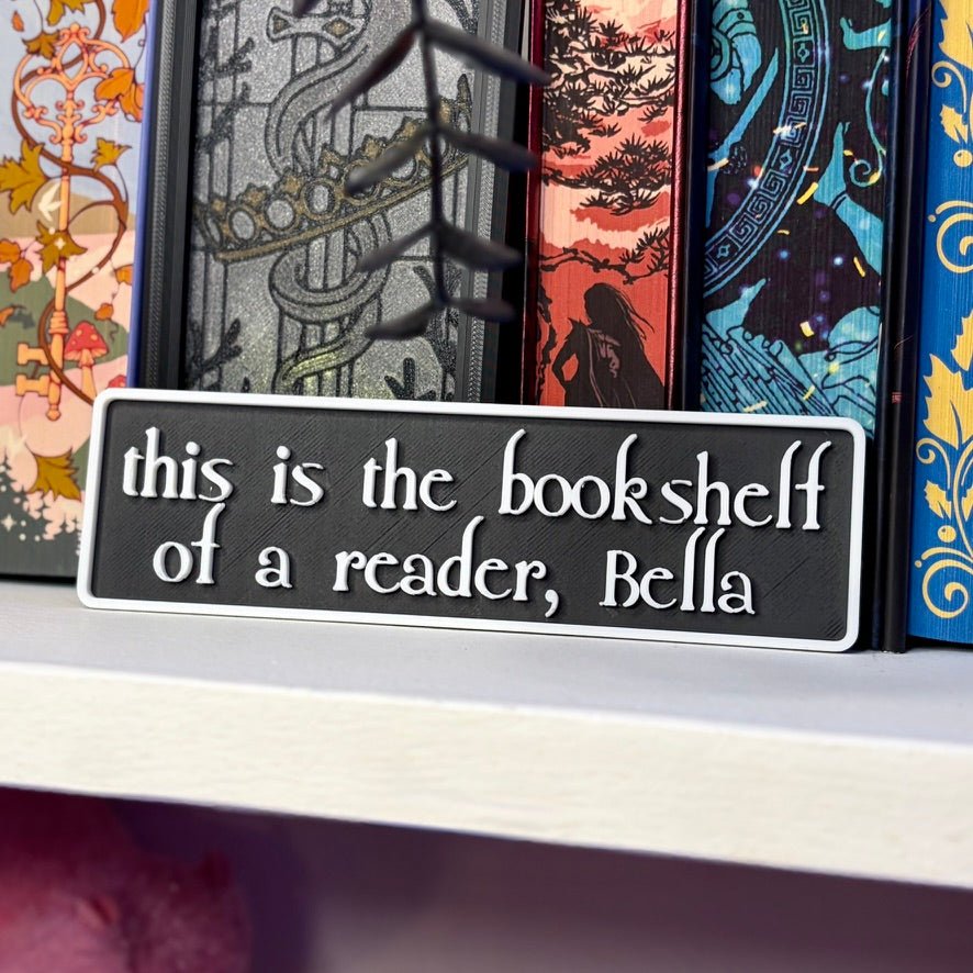 3d Printed Shelf Sign - "This is the bookshelf of a reader"
