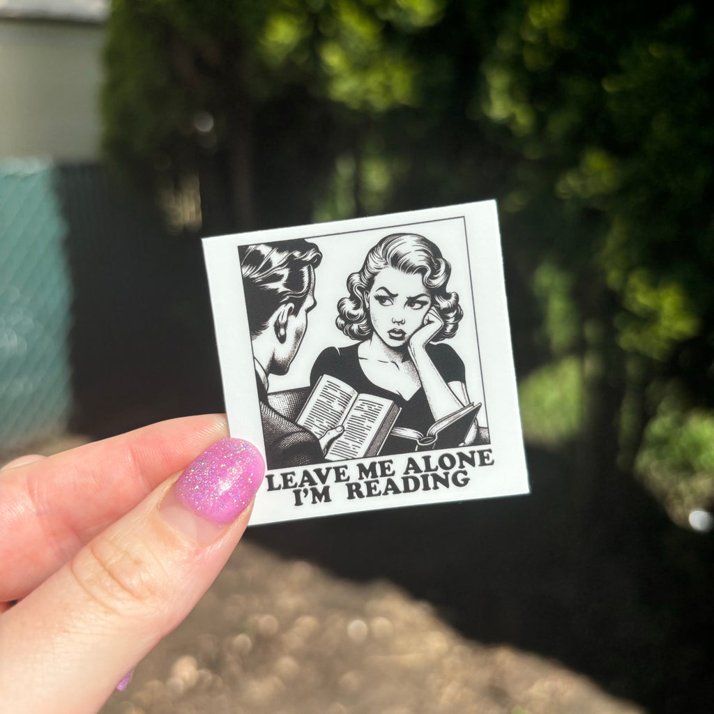 Leave Me Alone I’m Reading Matte Sticker