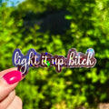 Crescent City Light it Up Bitch Sticker