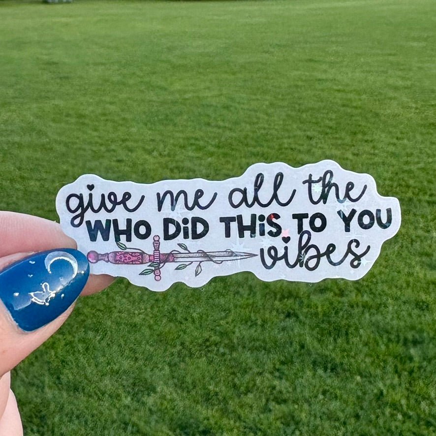 Give Me All the Who Did This to You Vibes Smut Sticker