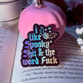 I Like Spooky Shit and the Word Fuck Crushed Glitter Sticker