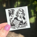 Leave Me Alone I’m Reading Matte Sticker