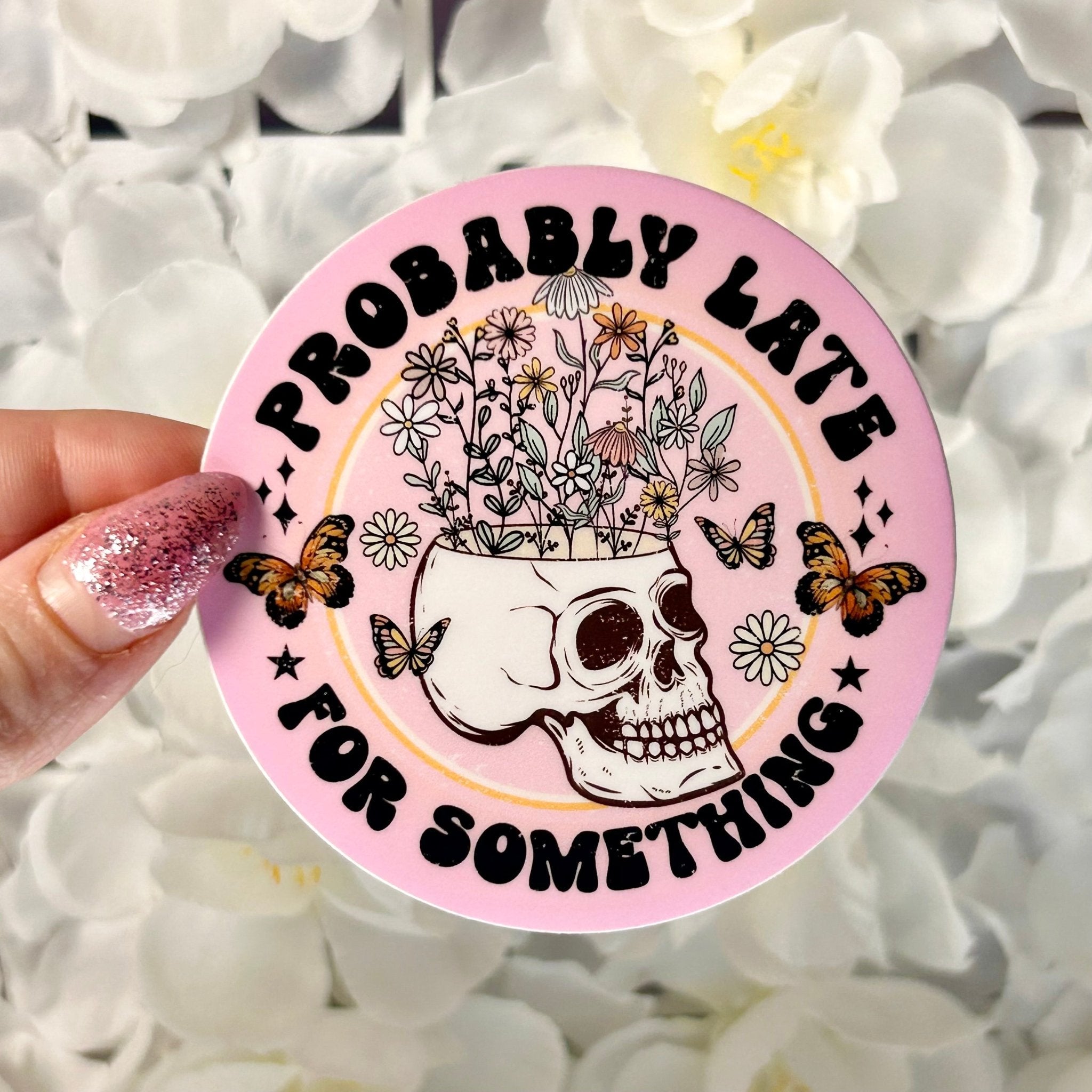 Probably Late to Something Matte Sticker